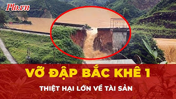 Vỡ đập thuỷ điện Bắc Khê 1 ở Lạng Sơn, thiệt hại ban đầu khoảng 50 tỉ đồng | Tin nhanh