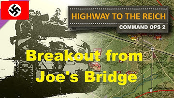 Command Ops 2 : Highway to the Reich - (Axis) Breakout from Joe