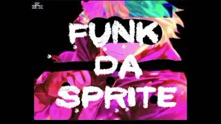 Funk Da Sprite Ultra Slowed