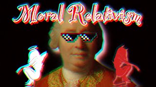 “You Will Never Be Right” - A Guide To Moral Relativism