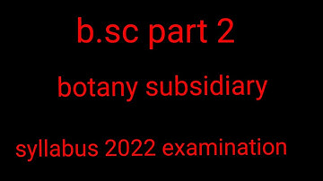 b.sc part 2 botany subsidiary syllabus 2022 examination