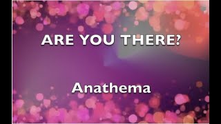 Anathema. Are you there? lyrics     #lyrics #anathema