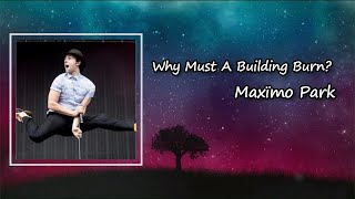 Maximo Park - Why Must A Building Burn? Lyrics