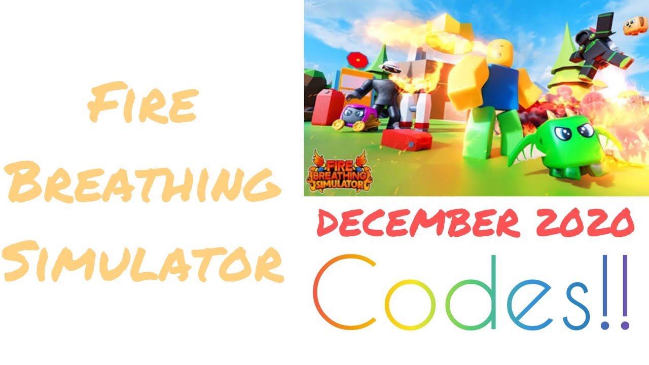 codes-december-2020-fire-breathing-simulator-youtube
