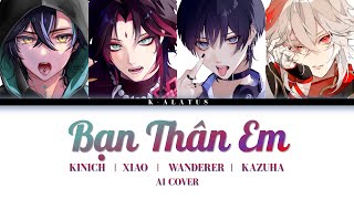 Kinich / Xiao / Wanderer / Kazuha AI Cover - BẠN THÂN EM - HUU STREAM x ROCKY CDE