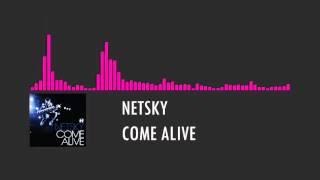 [Drum & Bass] Netsky - Come Alive