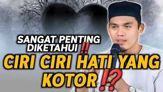 TANDA TANDA HATI YANG KOTOR YANG WAJIB DIKETAHUI‼️🔸BUYA ARRAZY HASYIM