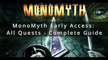 MonoMyth - Early Access: All Quests - Complete Guide