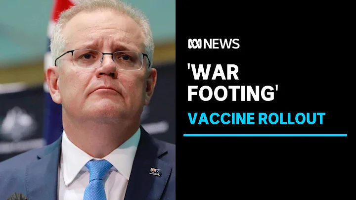 National cabinet to return to 'war footing' in effort to fix COVID19 vaccine rollout | ABC News