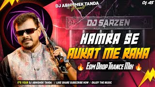 Hamra Se Aukat Me Raha Dj Remix  Hamra Se Aukat Me Raha Edm Mix  Pramod Premi New Song bhojpuri 