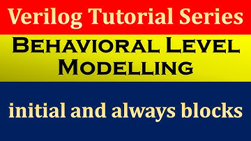 Behavioral Modeling in Verilog | always and initial Blocks | Verilog Tutorial
