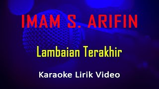 Lambaian Terakhir Imam S. Arifin (Karaoke Dangdut Instrumental Lirik) no vocal - minus one