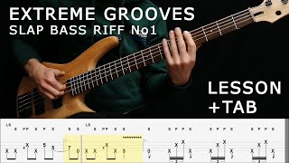 Extreme Grooves, Slap Bass Riff No1 [Slap Bass Lesson +Tab]