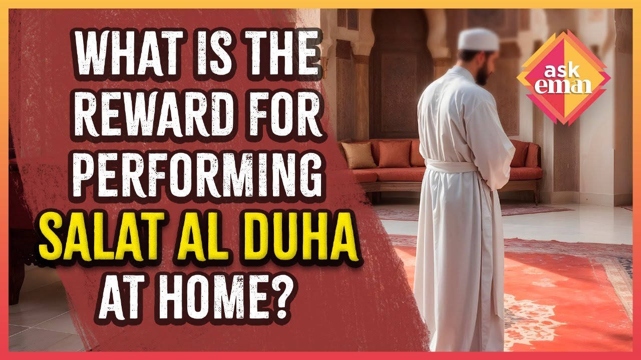 What Is The Reward For Performing Salat Al Duha At Home Ask Eman what-is-the-reward-for-performing-salat-al-duha-at-home-ask-eman