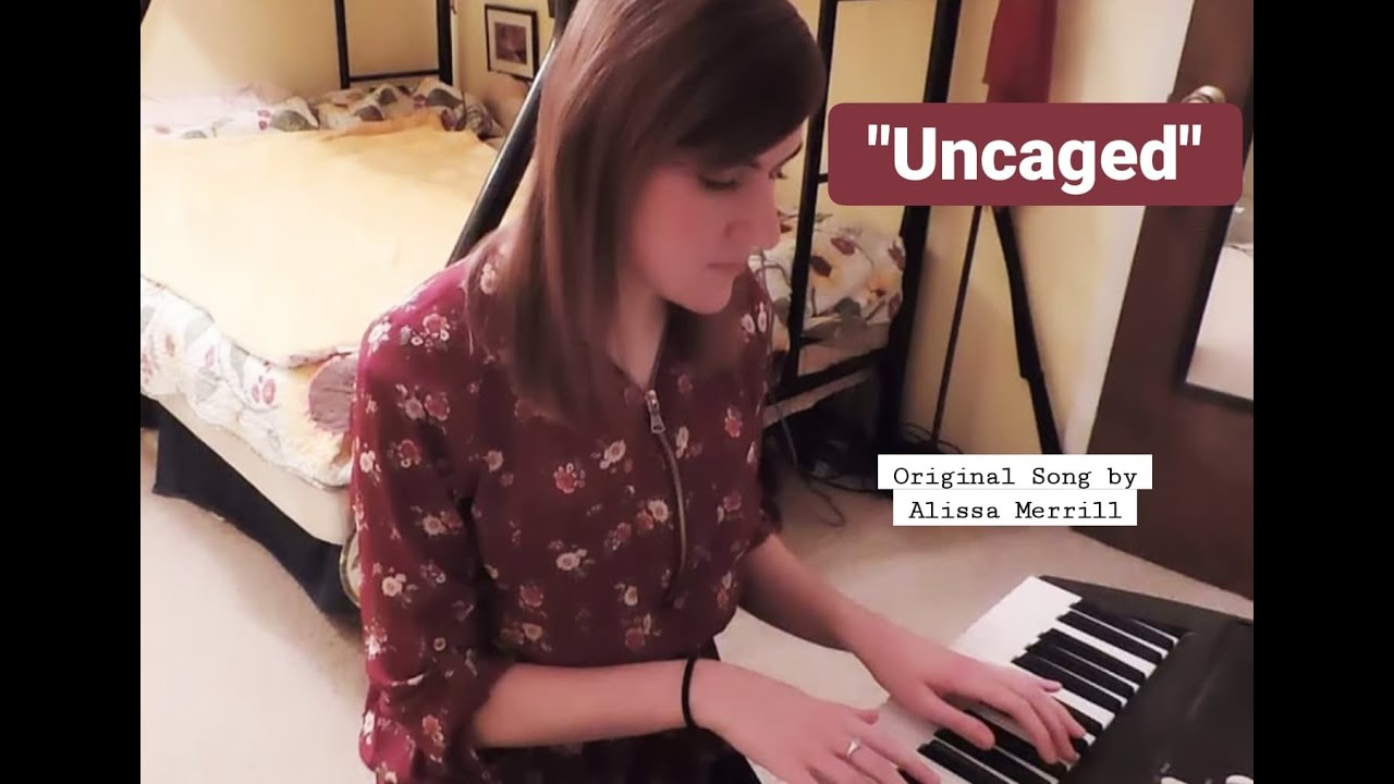 "Uncaged" (Original Song) by Alissa Merrill