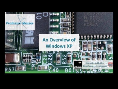 An Overview of Windows XP - CompTIA A+ 220-802: 1.1