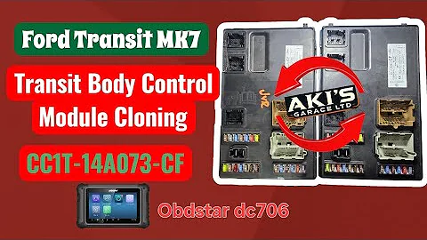 MK7 Ford Transit Body Control Module Cloning (CC1T-14A073-CF) with OBDSTAR DC706