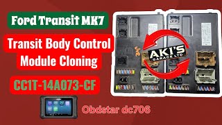 MK7 Ford Transit Body Control Module Cloning (CC1T-14A073-CF) with OBDSTAR DC706