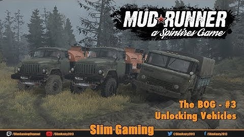 SPINTIRES - MudRunner - The Bog #3 - Unlocking Vehicles