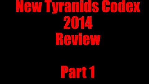 Warhammer 40k NEW Tyranids Codex for 6th edition Overview