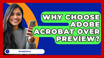 Why Choose Adobe Acrobat Over Preview? - Be App Savvy