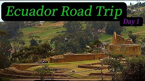 Ecuador Road Trip - The Ingapirca Archaeological Site