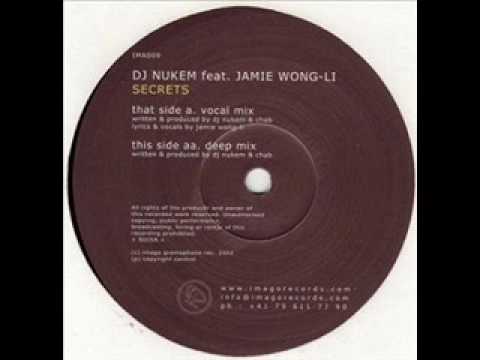 DJ Nukem — DJ Nukem featuring Jamie Wong-Li - Secrets ( Vocal mix )