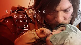 STG Plays DEATH STRANDING 2: On the Beach