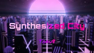 【Original Song】Synthesized City