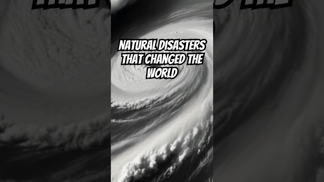 Top Natural Disasters That Changed The World Forever
