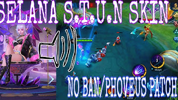 Selena S.T.U.N Skin Script - With voice | Full sound effects | No ban | Mlbb