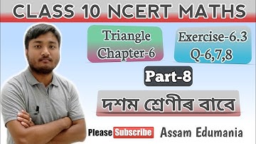 Triangles Part-8 Ex-6.3 Chapter-6 Q-6,7,8 || Class-10 Maths in Assamese