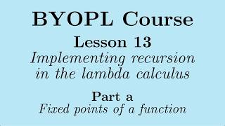 [BYOPL:L13a] Defining the fixed points of a function