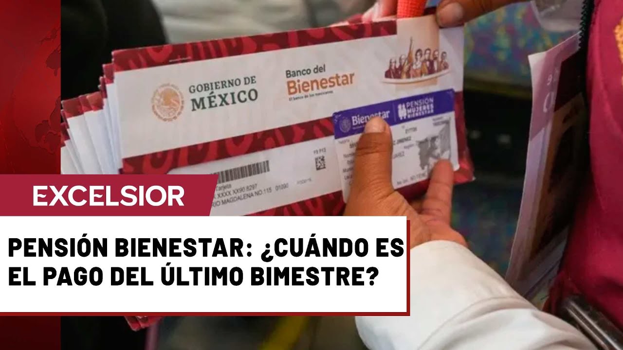 ¿Cuándo es el último pago de la pensión del Bienestar 2025? - YouTube