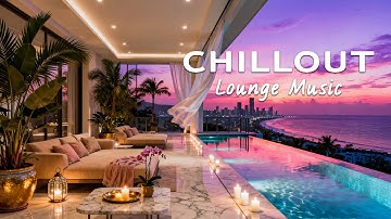 Elegant Luxury Lounge Music 🎶 Relaxing and Deep Focus with Chillout Music Mix on Wondeful Rooftop