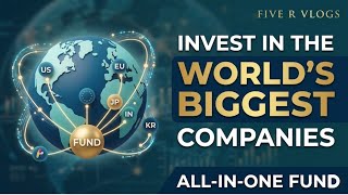 The Fund That Lets You Invest in the World’s Biggest Companies