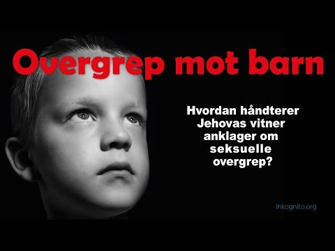 Video: Skjulte Jehovas Vitner Tusenvis Av Tilfeller Av Overgrep Mot Barn?