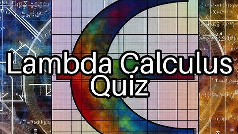 🧠 Test Your Lambda Calculus Knowledge! Can You Ace These Mind-Bending Questions?