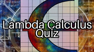 🧠 Test Your Lambda Calculus Knowledge! Can You Ace These Mind-Bending Questions?