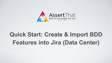 How to Set Up and Import BDD Features in Jira Data Center / Server with *AssertThat Plugin*