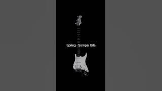 Spring - Sampai Bila (Lirik)