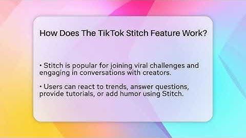 How Does The TikTok Stitch Feature Work? - Trend Unwrapper