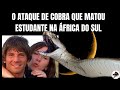 O Ataque de Cobra Mamba negra que matou estudante na África do Sul | Biólogo Henrique