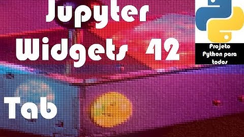 Módulo 14 - Aula 42: Jupyter Widgets - Tab