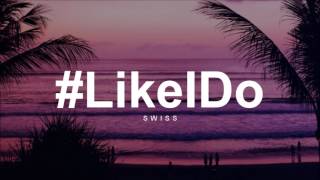 Video thumbnail of "Swiss - Like I Do"