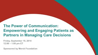 The Power of Communication: Empowering and Engaging Patients as Partners in Managing Care Decisions