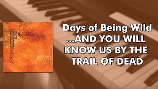 Trail Of Dead - Days Of Being Wild (Piano cover)