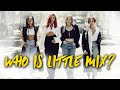 Introduction To Little Mix (updated - 2021)