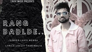 Rang Badlde||Lavvi Mehra||New Punjabi Song 2021||Lavvi Music Presents #Newpunjabi#Sadsong#Trending