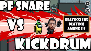 Why PF Snare want to Kill Kickdrum ? || Beatboxers playing Among us|| Kunal Bbx #1